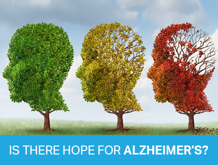 IS THERE HOPE FOR ALZHEIMERS'S