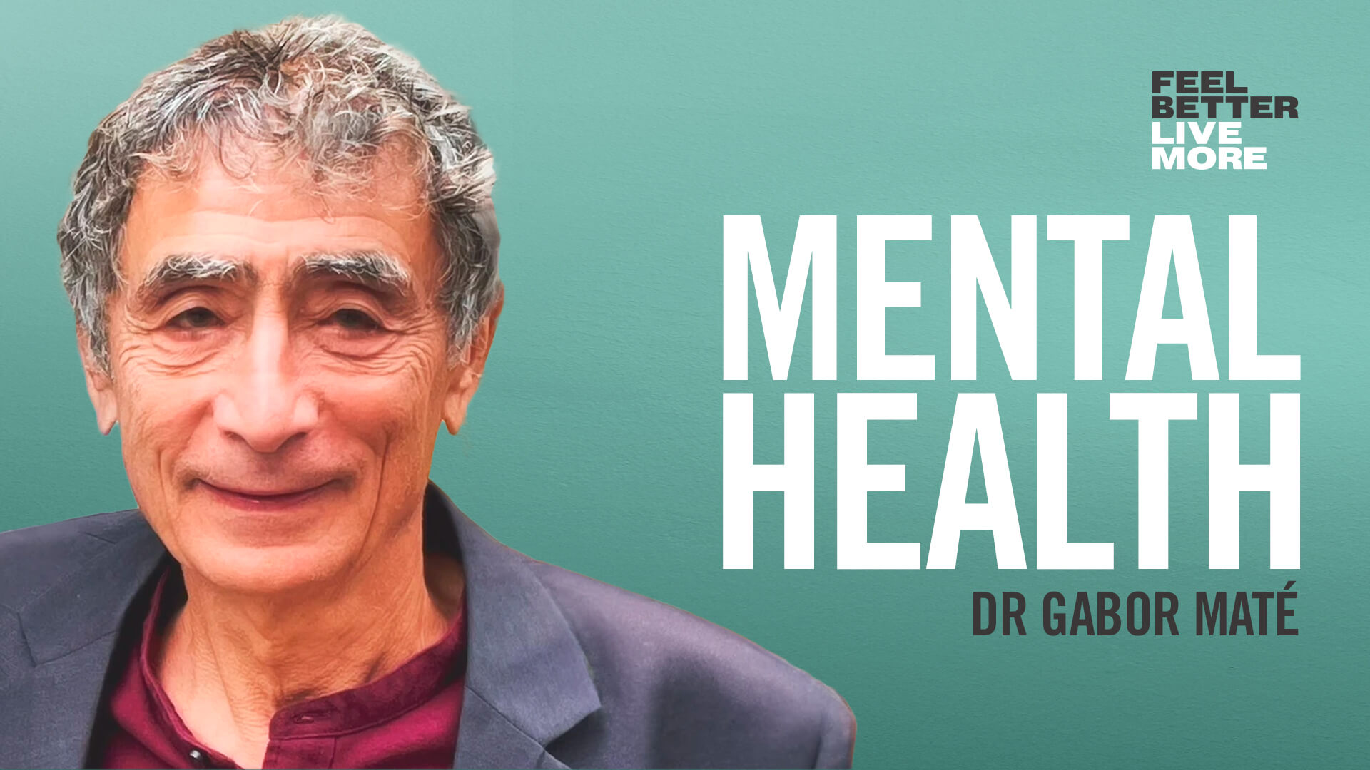 Dr Gabor Maté on The Mental Health Crisis: The Real Causes and Why ...